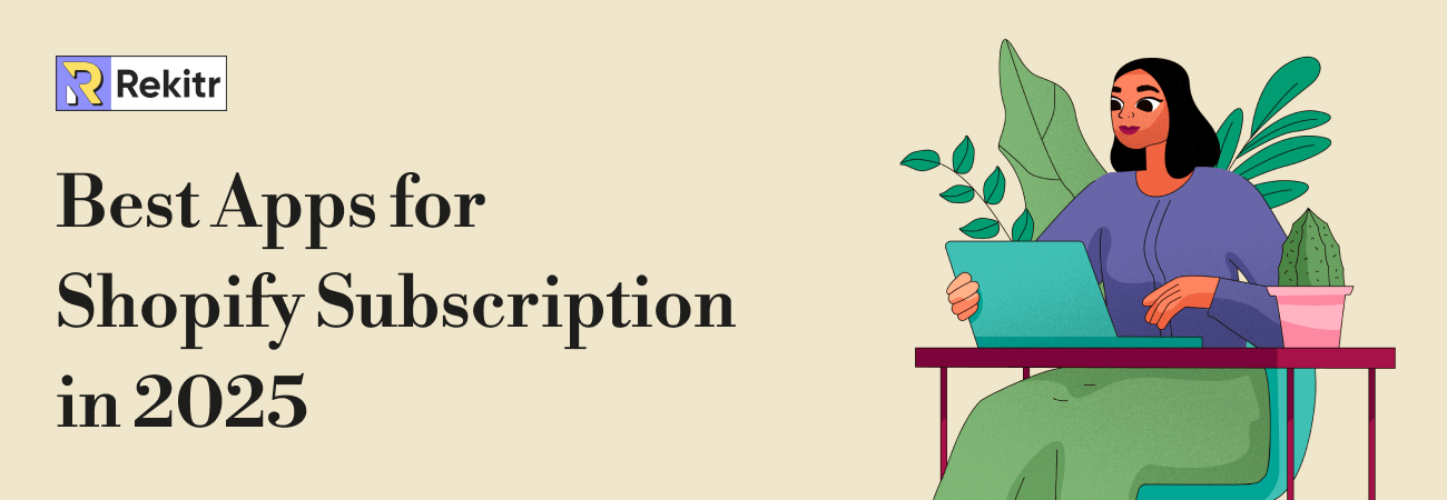 6 Best Shopify Subscription Apps in 2025